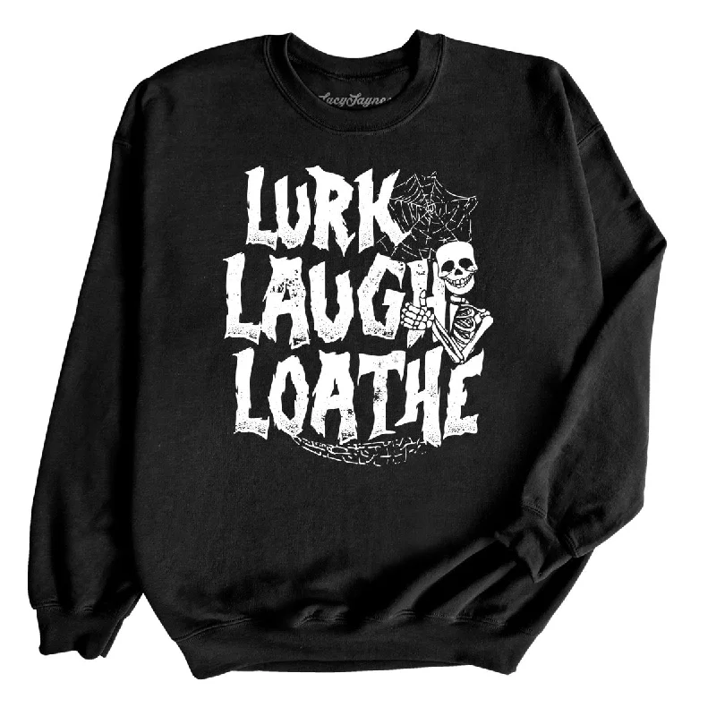 Lurk Laugh Loathe Sweatshirt