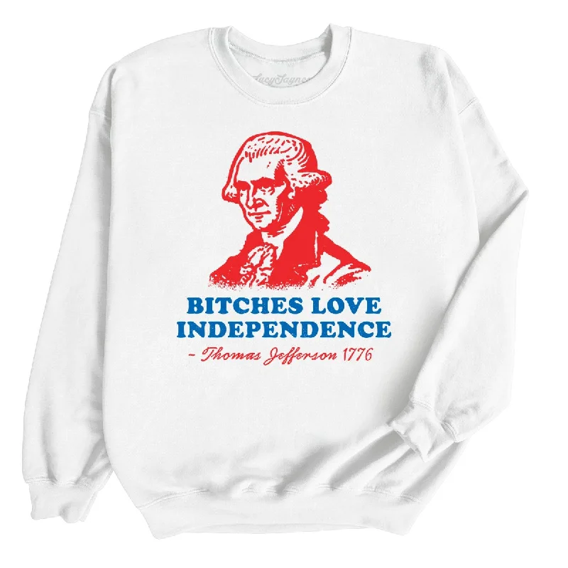 Bitches Love Independence Sweatshirt